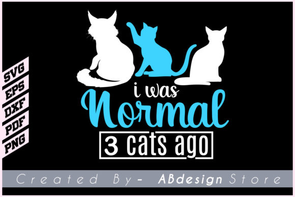 Cat Design I Was Normal 3 Cats T-Shirt